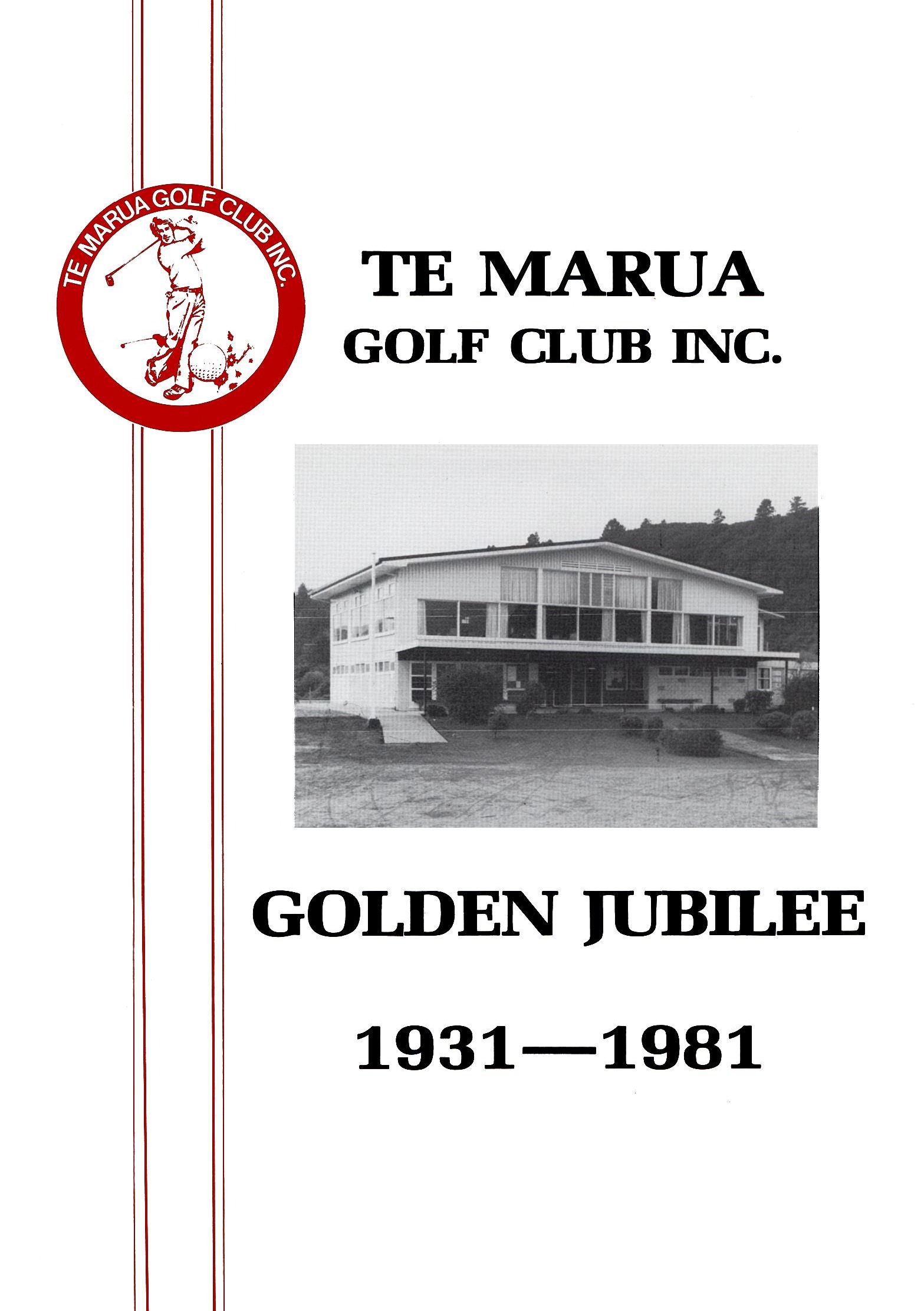 Te Marua Golf Club Inc. Golden Jubilee 1931-1981 [Publication 128]