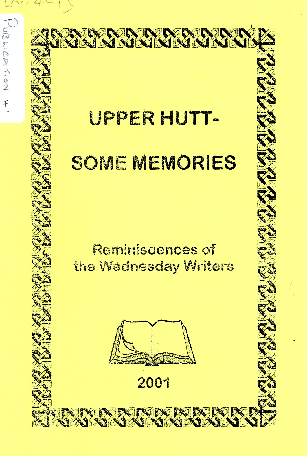 Upper Hutt - Some Memories: Wednesday Writers and Friends [Publication 41]