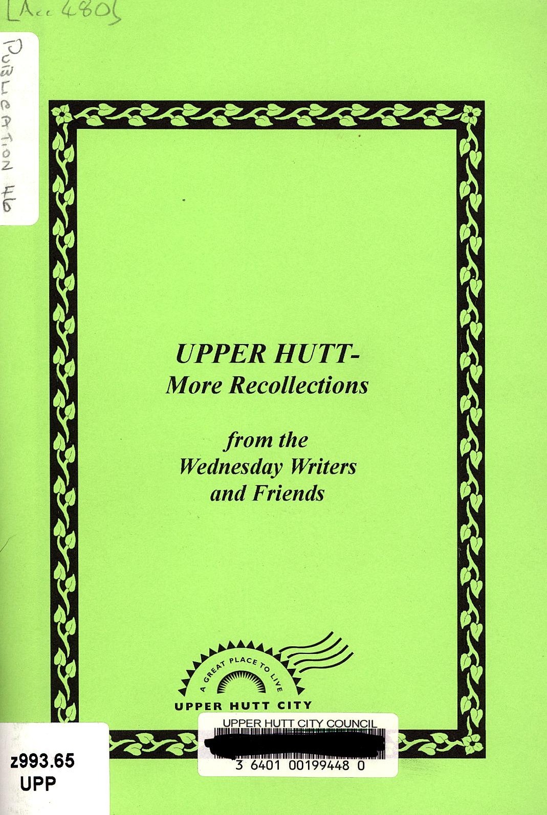 Upper Hutt - More Recollections: Wednesday Writers and Friends [Publication 46]