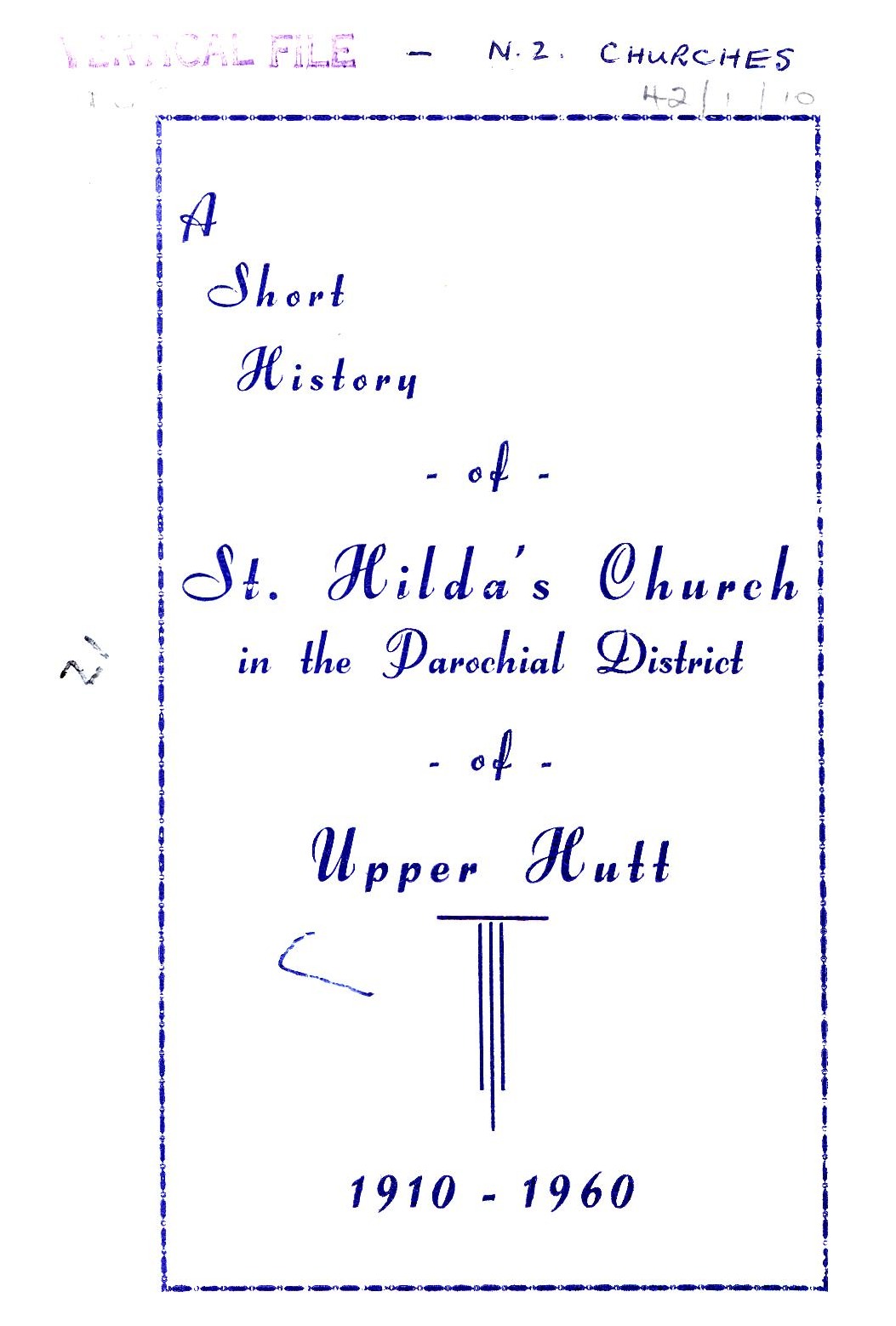 A Short History of St Hilda's Church 1910-1960 [Publication 175]