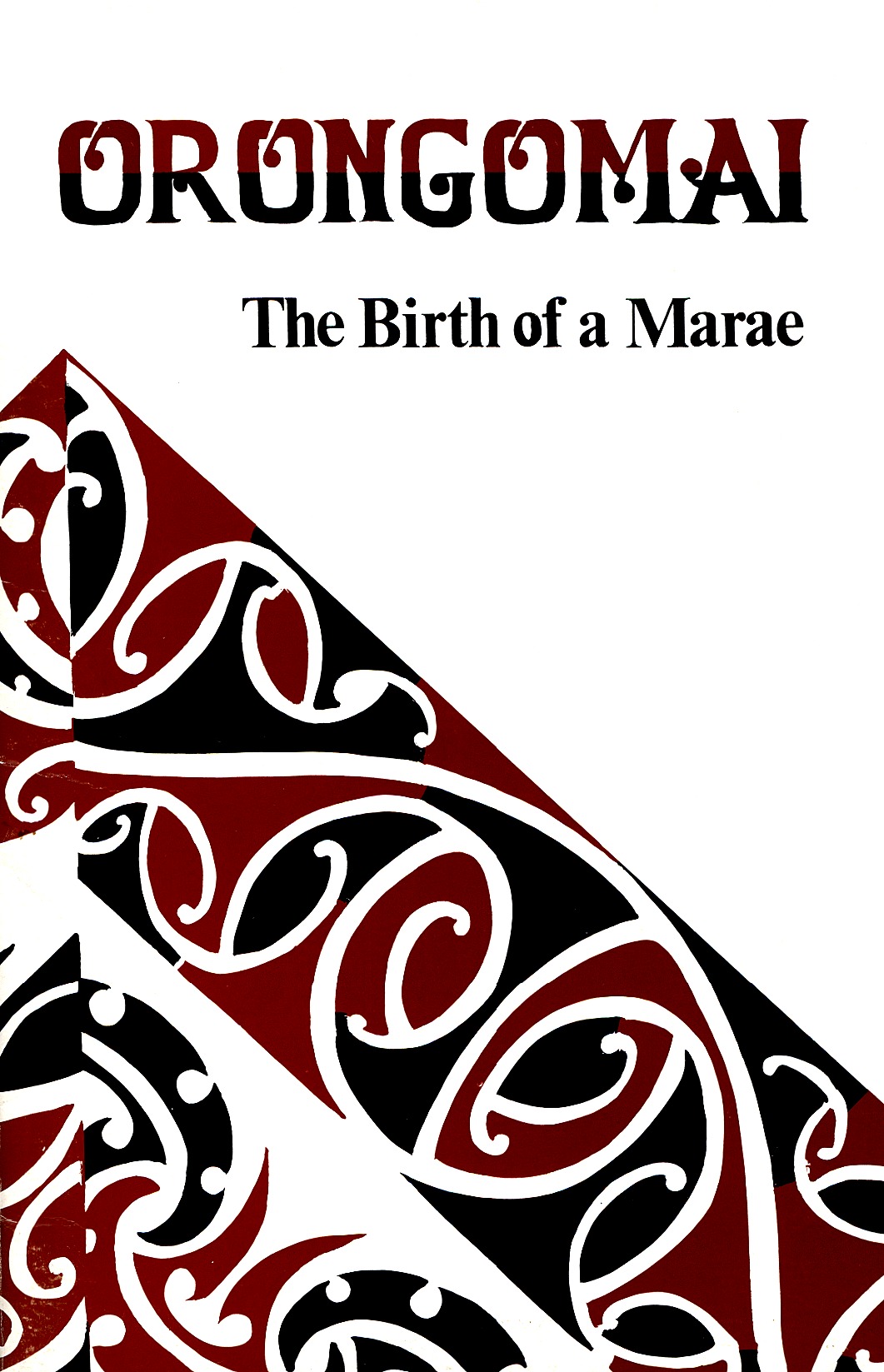 Orongomai The Birth of a Marae [Publication 54]