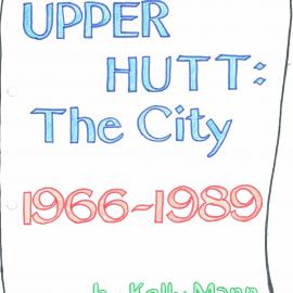 Upper Hutt: The City 1966-1989