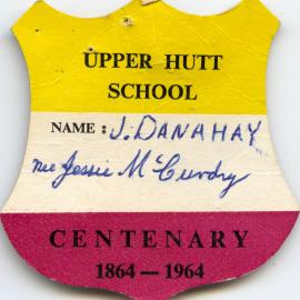 Upper Hutt School Centenary Name badge; 1964