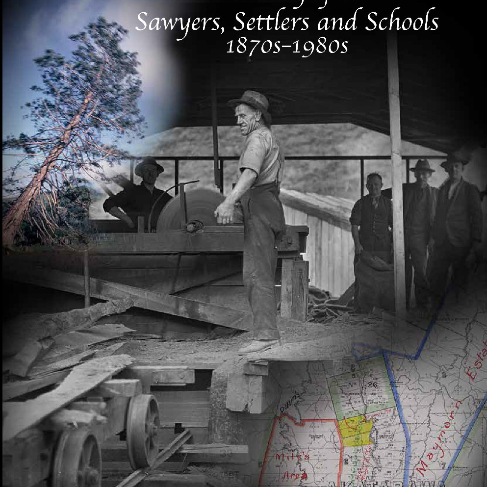 Akatarawa: A History of the Sawyers, Settlers and Schools 1870s-1980s [Publication 226]