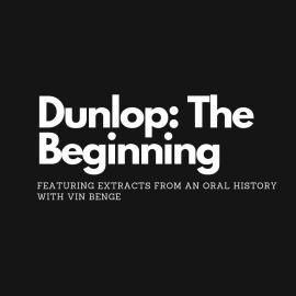 Dunlop: The Beginning 