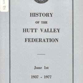 A History of the Hutt Valley Federation of Country Womens Institute 1937-1977 [Publication 80]